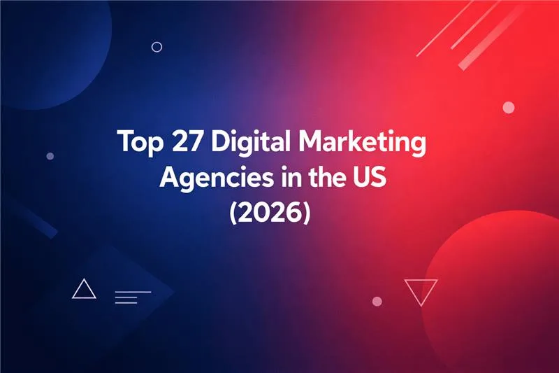 Top 27 Digital Marketing Agencies in the US 2026