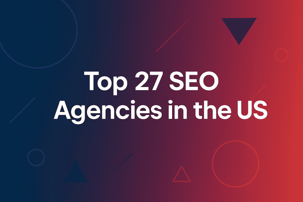 Top 27 SEO Agencies in the US