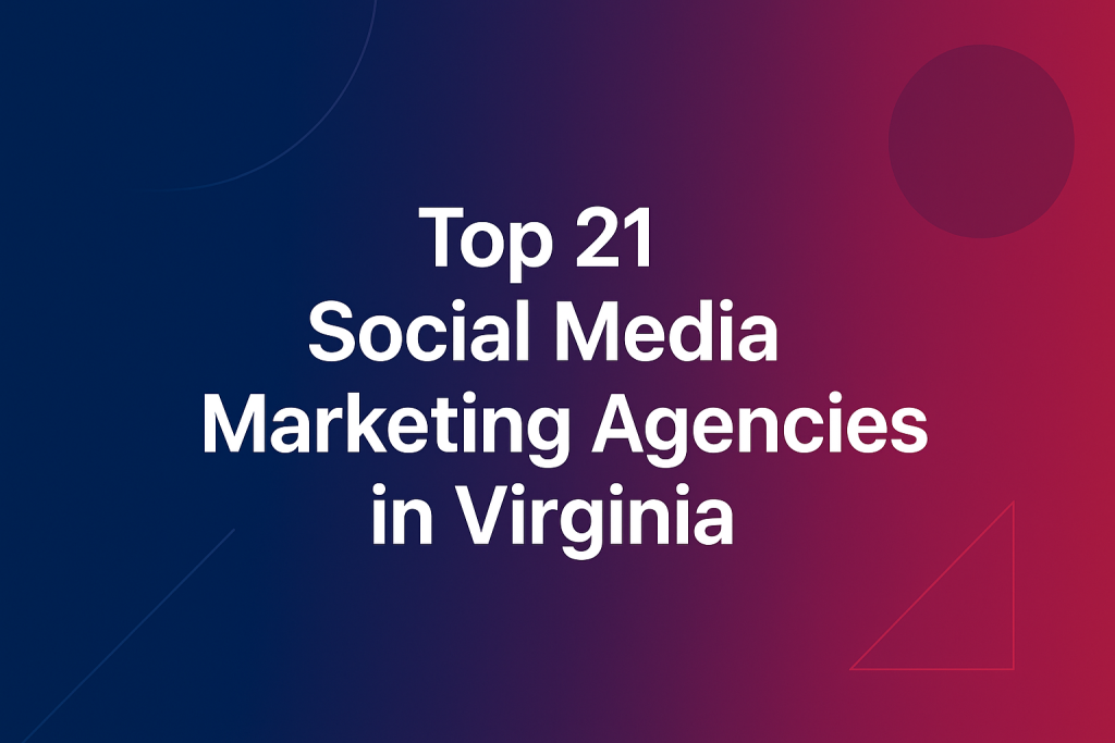 Social Media Marketing Agencies in Virginia