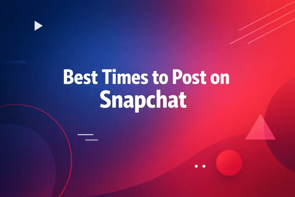 Times to Post on Snapchat