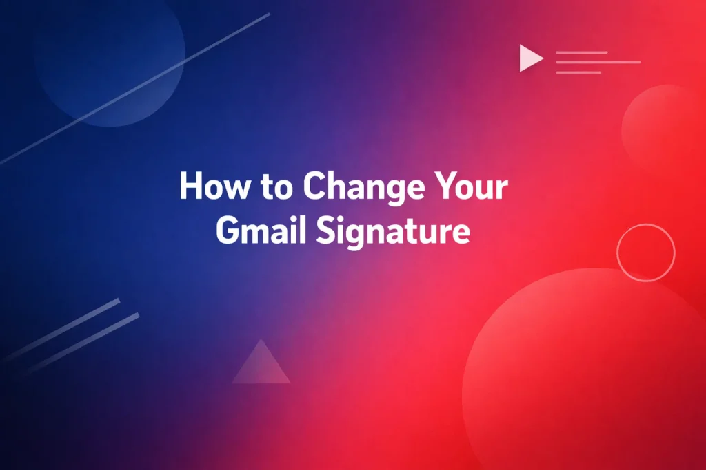 Change your Gmail Signature